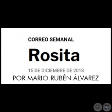 ROSITA - POR MARIO RUBÉN ÁLVAREZ - Sábado, 15 de diciembre de 2018